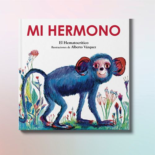 Libro para niños Mi hermono, de El Hematocrítico