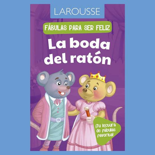 La portada del libro infantil de Larousse "Fábulas para ser feliz: La boda del ratón".