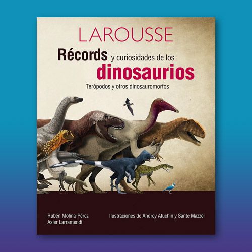 Libro Récords y Curiosidades de Dinosaurios de editorial Larousse
