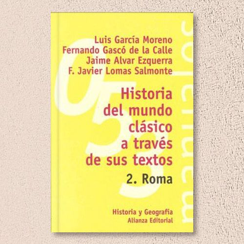Historia del mundo clásico a través de su textos 2. Roma