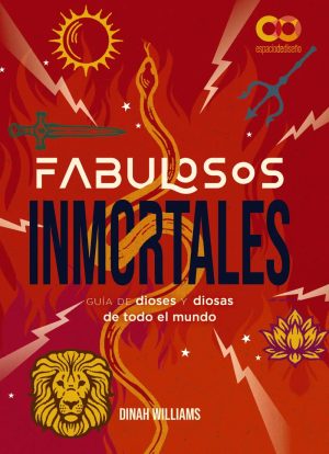 fabulosos inmortales. gu a de dioses y diosas de todo el mundo