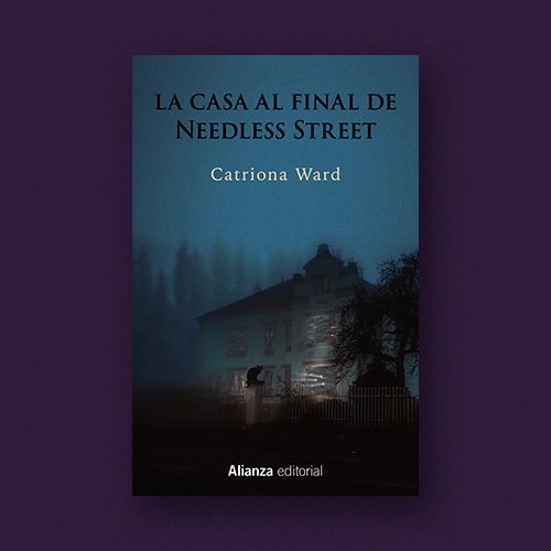 La casa al final de needless street, de Catriona Ward