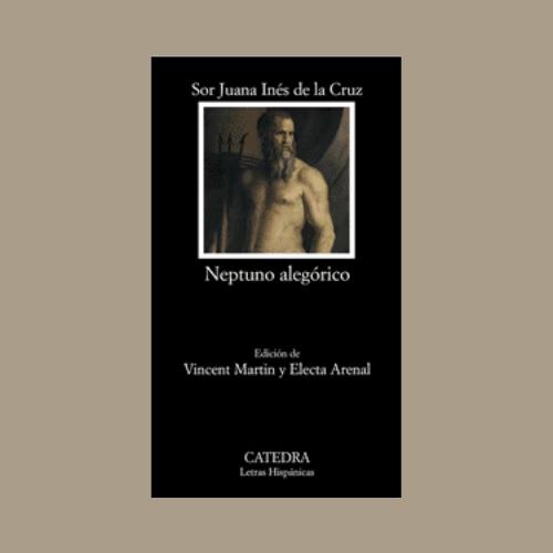 Portada del libro Neptuno alegórico Sor Juana Inés de la Cruz.
