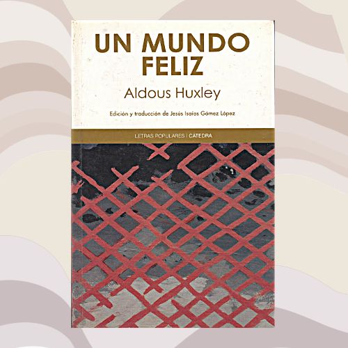 Portada Un mundo feliz, editorial Cátedra