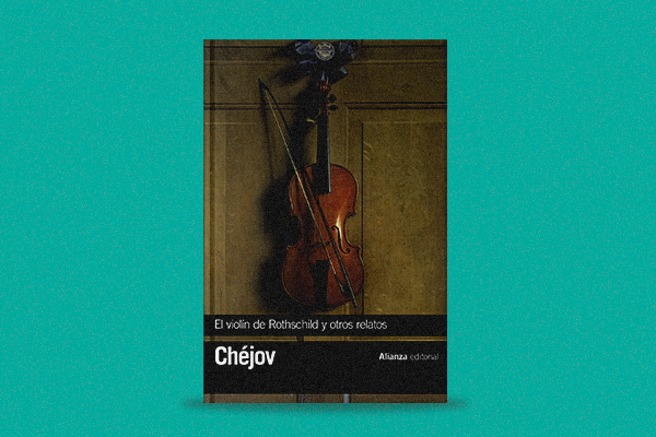 Portada del libro El violin de Rothschild y otros relatos, de Anton Chejov, Alianza Editorial
