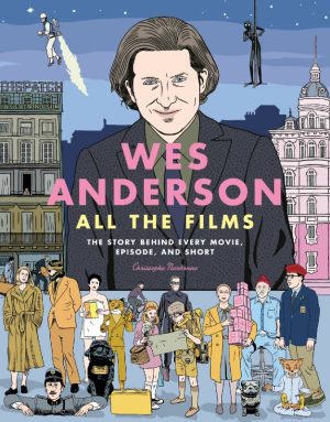 wes anderson all the films 9780762488643
