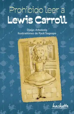 prohibido leer a lewis carroll 9786076412619