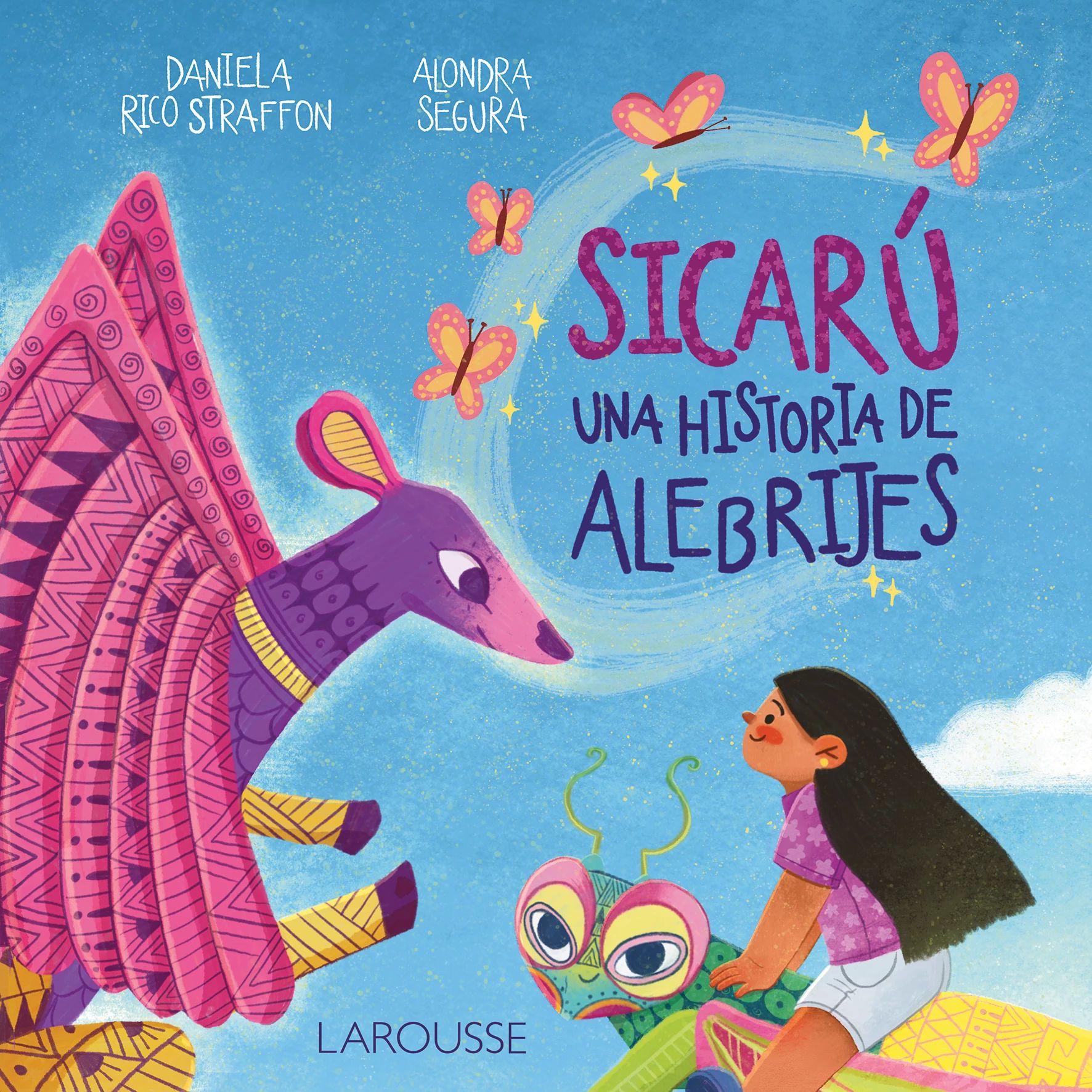 Sicarú. Una historia de alebrijes
